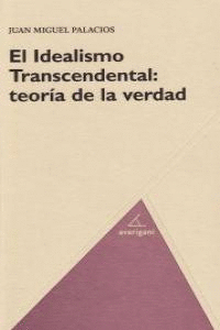 EL IDEALISMO TRASCENDENTAL: TEOR�A DE LA VERDAD