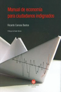 MANUAL DE ECONOMIA PARA CIUDANOS INDIGNADOS