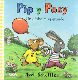 PIP Y POSY. UN GLOBO MUY GRANDE