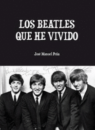 LOS BEATLES QUE HE VIVIDO