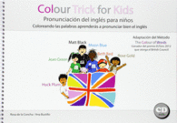 COLOUR TRICK FOR KIDS PRONUNCIACION DEL INGLES PAR