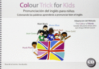 COLOUR TRICK FOR KIDS + CAJA COLORES