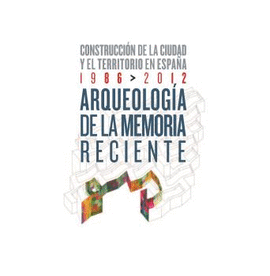 ARQUEOLOG�A DE LA MEMORIA RECIENTE