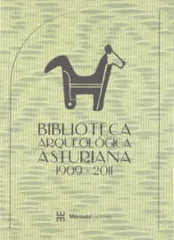 BIBLIOTECA ARQUEOL�GICA ASTURIANA, 1909-2011