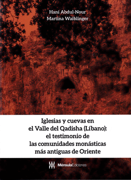 IGLESIAS Y CUEVAS EN EL VALLE DEL QUADISHA (L�BANO)