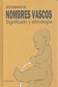 DICCIONARIO DE NOMBRES VASCOS