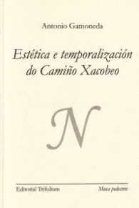 EST�TICA E TEMPORALIZACI�N DO CAMI�O XACOBEO