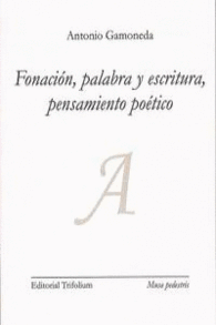 FONACI�N, PALABRA Y ESCRITURA, PENSAMIENTO PO�TICO