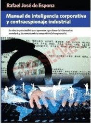 MANUAL DE INTELIGENCIA CORPORATIVA Y CONTRAESPIONAJE INDUSTRIAL