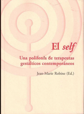 EL SELF. UNA POLIFON�A DE TERAPEUTAS GEST�LTICOS CONTEMPOR�NEOS
