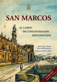 SAN MARCOS, EL CAMPO DE CONCENTRACION DESCONOCIDO