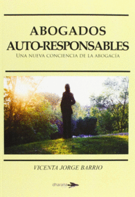 ABOGADOS AUTO-RESPONSABLES UNA NUEVA CONCIENCIA DE LA ABOGAC�A