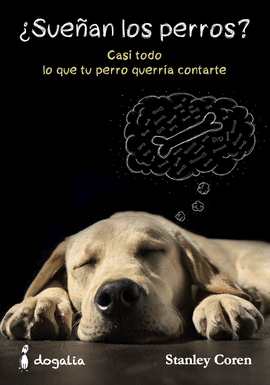 �SUE�AN LOS PERROS?
