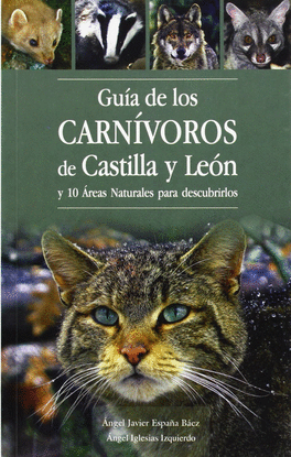 GUA DE LOS CARNVOROS DE CASTILLA Y LEN Y 10 REAS NATURALES PARA DESCUBRIR