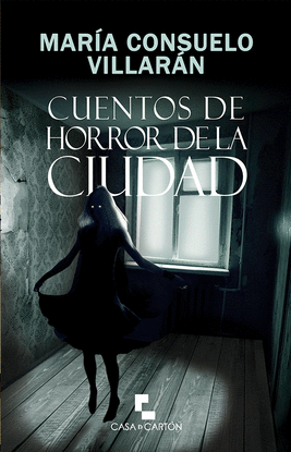 CUENTOS DE HORROR DE LA CIUDAD