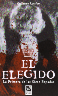 EL ELEGIDO - LA PRIMERA DE LAS SIETE ESPADAS