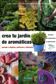 CREA TU JARD�N DE AROM�TICAS GU�AS PARA LA FERTILIDAD DE LA TIERRA