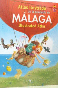 ATLAS ILUSTRADO DE LA PROVINCIA DE MALAGA = MALAGA ILLUSTRATED AT