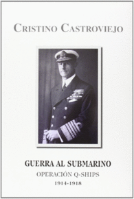 GUERRA AL SUBMARINO OPERACION Q-SHIPS 1914-1918