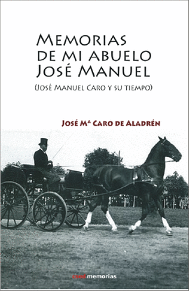 MEMORIAS DE MI ABUELO Y SU CONTEXTO HIST�RICO Y POL�TICO