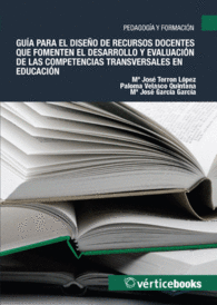GU�A PARA EL DISE�O DE RECURSOS DOCENTES QUE FOMENTEN EL DESARROLLO Y EVALUACI�N DE LAS COMPETENCIAS