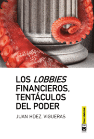 LOS LOBBIES FINANCIEROS, TENTCULOS DEL PODER