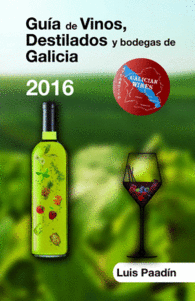 GUIA DE VINOS, DESTILADOS Y BODEGAS DE GALICIA 2016