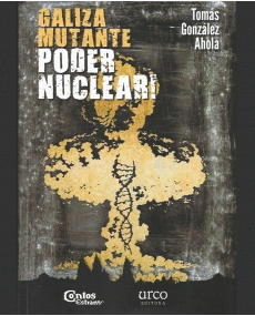 GALIZA MUTANTE PODER NUCLEAR