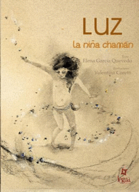 LUZ LA NI�A CHAMAN LA SIERRA MAGICA