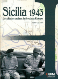 SICILIA 1943 LOS ALIADOS ASALTAN LA FORTALEZA