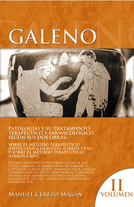 GALENO. PATOLOG�AS Y SU TRATAMIENTO TERAP�UTICO Y FARMACOL�GICO SEG�N SUS DOS OB