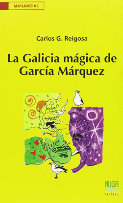 LA GALICIA M�GICA DE GARC�A M�RQUEZ