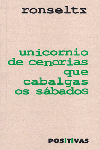 UNICORNIO DE CENORIAS QUE CABALGAS OS SBADOS