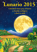 LUNARIO 2015 CALENDARIO LUNAR PARA EL HUERTO Y EL