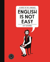 ENGLISH IS NOT EASY A GUIDE TO THE