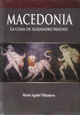 MACEDONIA. LA CUNA DE ALEJANDRO MAGNO      ***