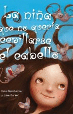 LA NI�A QUE NO QUER�A CEPILLARSE EL CABELLO