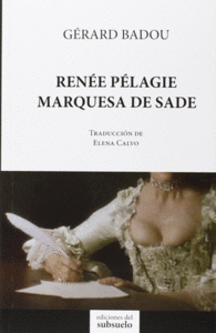 REN�E P�LAGIE, MARQUESA DE SADE