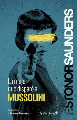 LA MUJER QUE DISPARO A MUSSOLINI