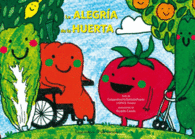 LA ALEGRIA DE LA HUERTA (CUENTOS SABROSOS)