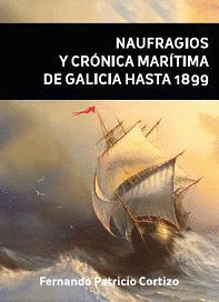 NAUFRAGIOS Y CRNICA MARTIMA DE GALICIA HASTA 1899