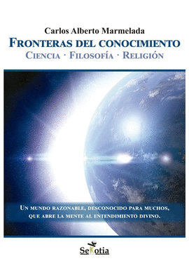 FRONTERAS DEL CONOCIMIENTO CIENCIA FILOSOFIA RELIGION