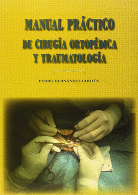 MANUAL PR�CTICO DE CIRUG�A ORTOP�DICA Y TRAUMATOLOG�A