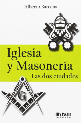 IGLESIA Y MASONERA: LAS DOS CIUDADES