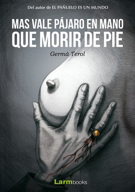 M�S VALE P�JARO EN MANO QUE MORIR DE PIE