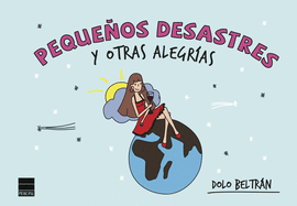 PEQUE�OS DESASTRES Y OTRAS ALEGR�AS