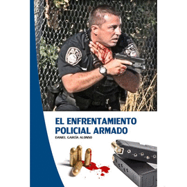 EL ENFRENTAMIENTO POLICIAL ARMADO