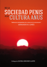 DE LA SOCIEDAD PENIS A LA CULTURA ANUS