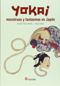 YOKAI. MONSTRUOS Y FANTASMAS EN JAP�N