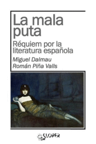 LA MALA PUTA. RQUIEM POR LA LITERATURA ESPAOLA